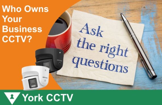 Who Actually Owns Your Business CCTV System? A Question More Companies Should Ask